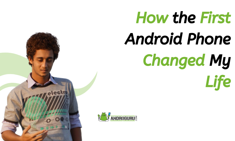 How the First Android Phone Changed My Life