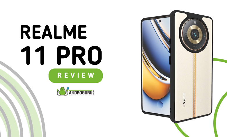 Realme 11 Pro Complete Review - androguru