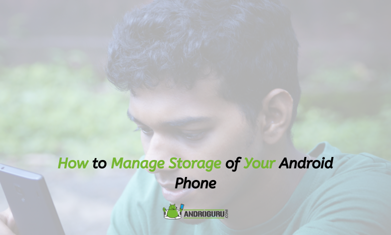 How to Manage Storage of Your Android Phone