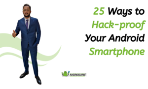 25 Ways to Hack-proof Your Android Smartphone - androguru