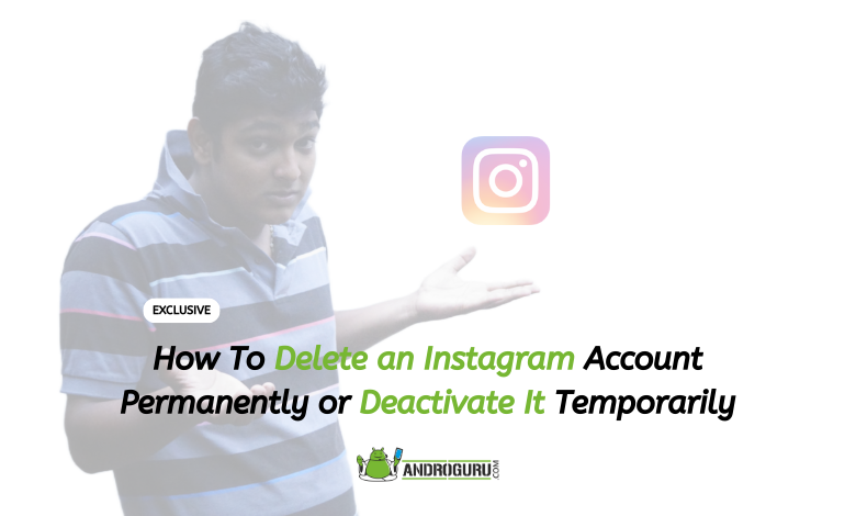 How To Delete an Instagram Account Permanently or Deactivate It Temporarily