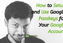 How to Setup and Use Google Passkeys for Your Google Account