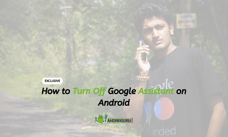 How to Turn Off Google Assistant on Android