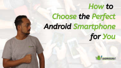 How to Choose the Perfect Android Smartphone for You