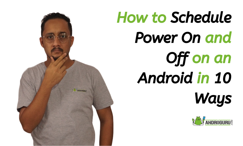 How to Schedule Power On and Off on an Android in 10 Ways