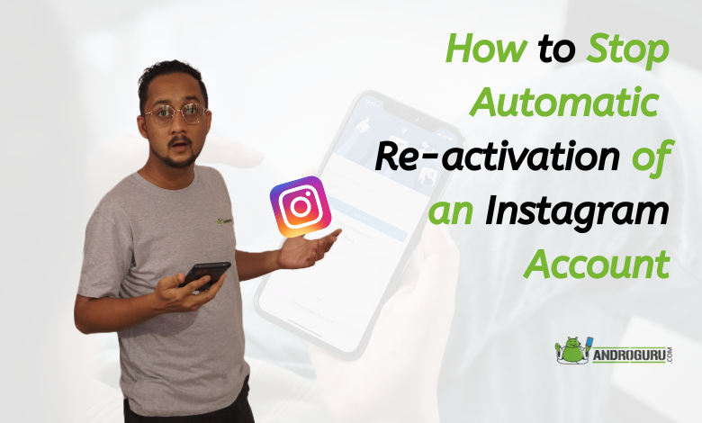How to Stop Automatic Re-activation of an Instagram Account