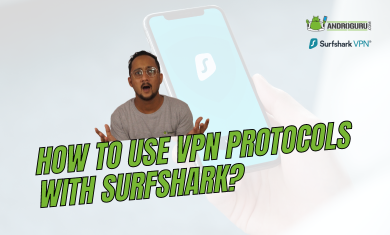 How to Use VPN Protocols with Surfshark