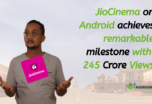 JioCinema on Android achieves remarkable milestone with 245 Crore Views