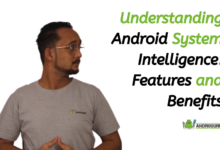 Understanding Android System Intelligence Features and Benefits