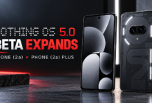 Two More Nothing Phones Receive Nothing OS 5.0 Beta Based on Android 17